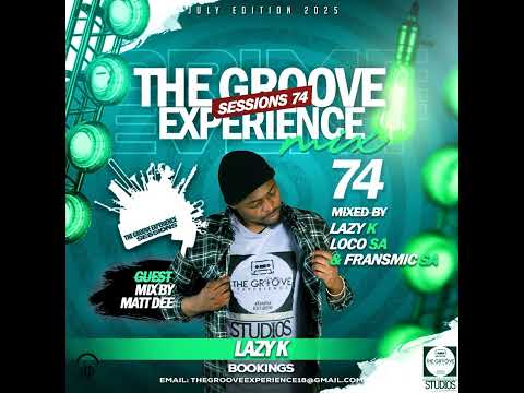 The Groove Experience Sessions 074 (Production Mix #003 By Lazy K SA)