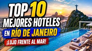 🏨 TOP 10 Mejores Hoteles en Río de Janeiro 🇧🇷 | ¡Lujo Frente al Mar!