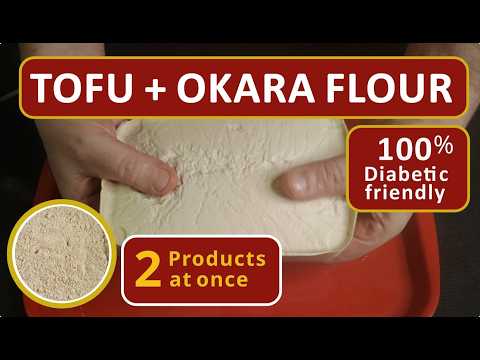 How to Make Tofu and Okara Flour at Home (2 Products in One Process) | 100% Diabetes-Friendly