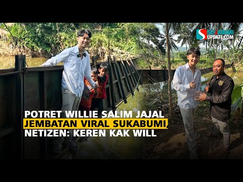 Potret Willie Salim Jajal Jembatan Viral Sukabumi, Netizen: Keren Kak Will