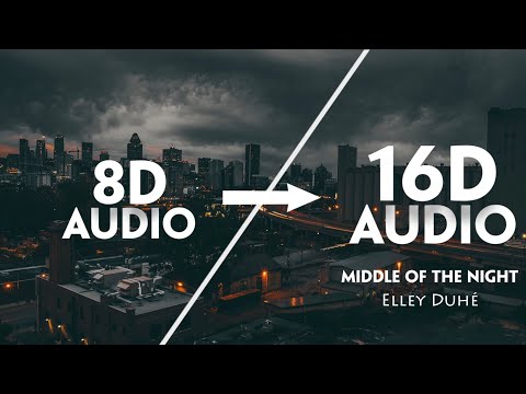 Elley Duhé - Middle of the Night [16D AUDIO | NOT 8D]🎧 | Tiktok Song