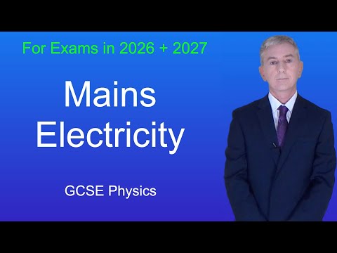 GCSE Physics Revision "Mains Electricity"