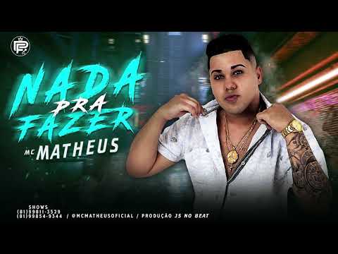 MC MATHEUS - NADA PRA FAZER ( PF DESIGNER )