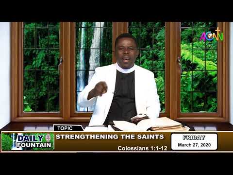 DAILY FOUNTAIN DEVOTIONAL FOR MARCH 27, 2020 - REV'D CANON DR. EMEKA AKALAZU