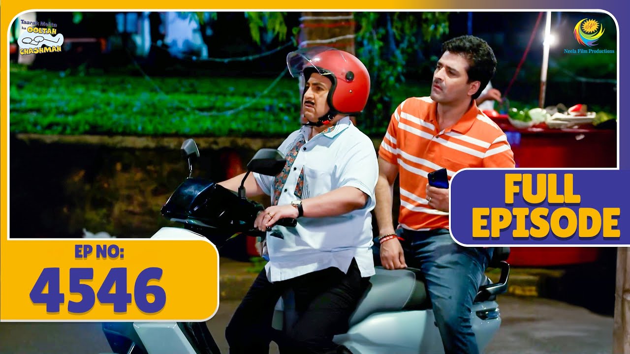 FULL EPISODE! 4546 - Receipt Dhundne Nikle Taarak Aur Jethalal! | Taarak Mehta Ka Ooltah Chashmah
