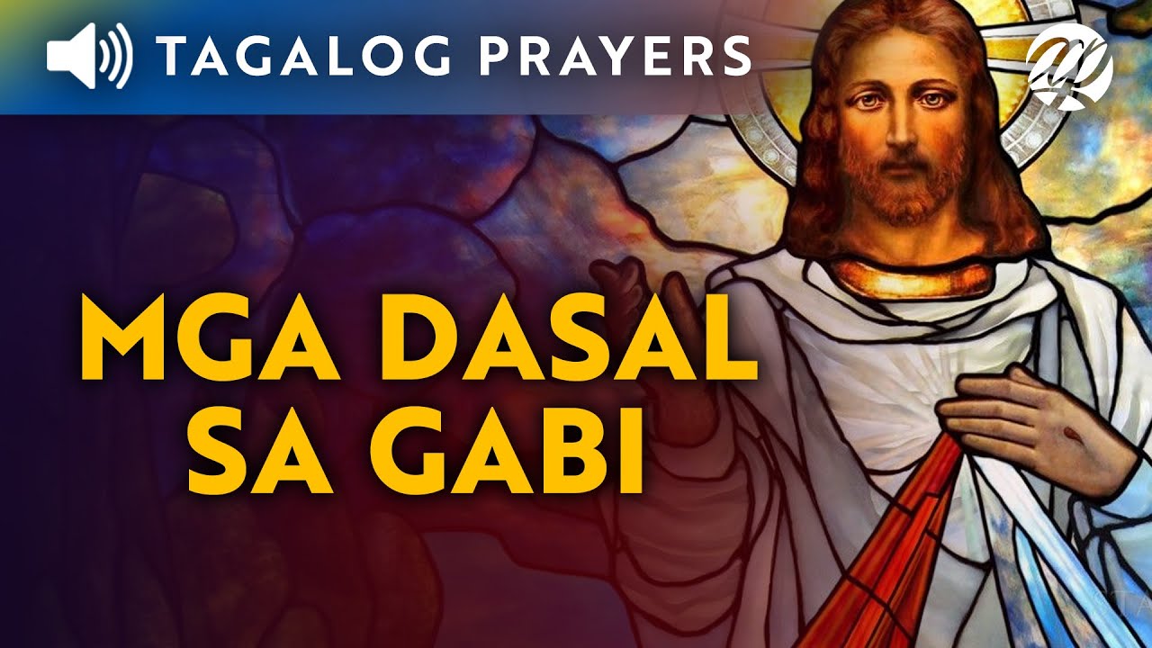 Mga Dasal sa Gabi • Tagalog Catholic Evening Prayers • Panalangin sa Gabi Bago Matulog