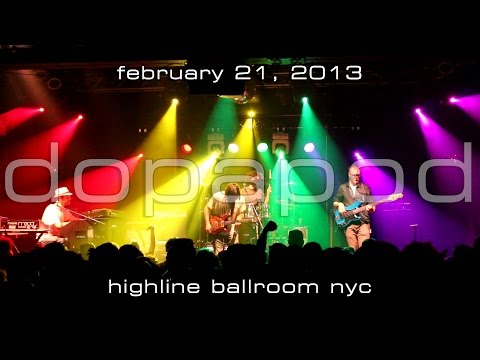 Dopapod: 2013-02-21 - Highline Ballroom; New York, NY (Complete Show) [HD]