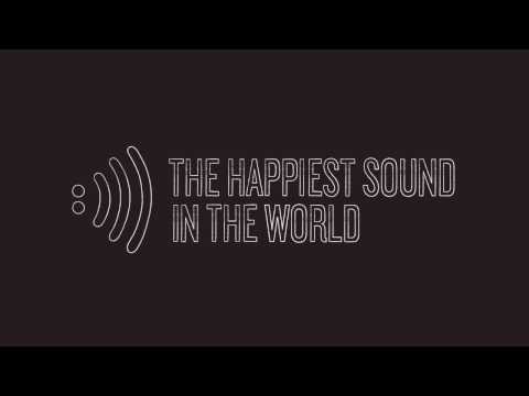 The Happiest Sound in the World