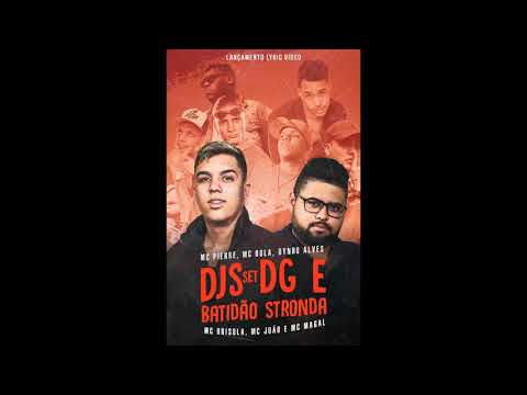 Set DG e Batidão Stronda - MC Pierre, MC Bola, Dynho Alves, MC Brisola, MC Joao e MC Magal