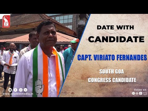 Capt. Viriato Fernandes | South Goa Congress Candidate | Date with Candidate | 290424