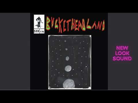 Buckethead Pike 533- Many Moons Ago And Now