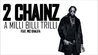 2 Chainz feat. Wiz Khalifa - A Milli Billi Trilli (HD)