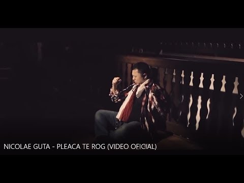 Nicolae Guta – Pleaca te rog Video