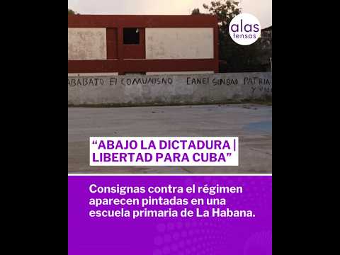 Pintadas en una escuela en La Habana contra el régimen cubano