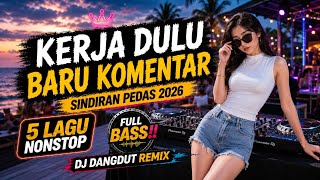 Download lagu DJ KERJA DULU BARU KOMENTAR 🎧 LAGU VIRAL PALING ENAK DIDENGAR 2026 | DJ TETET  mp3