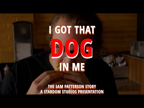 I Got that Dog in Me: The Sam Patterson Story