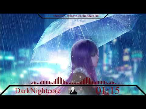 DarkNightcore - Immer wenn der Regen fällt (Zuschauer Wunsch)