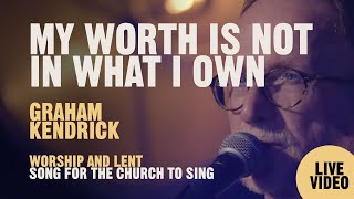 My Worth Is Not In What I Own (At The Cross) - Worship song by Graham Kendrick (with lyrics)