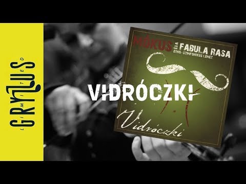 Mókus és a Fabula Rasa: Vidróczki (Vidróczki, részlet)