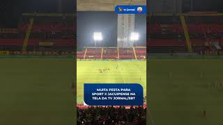 SPORT x JACUIPENSE: Torcida do Leão faz a festa na estreia pela COPA DO NORDESTE 2026