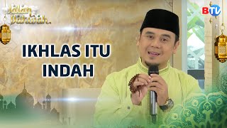 Download lagu Sepotong Ikhlas yang Indah: Rahasia Hati yang Tenang | Jalan Dakwah Btv Part 1 mp3