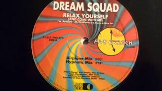 Dream Squad - Relax Yourself (And Come With Me)