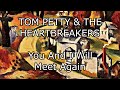 TOM PETTY & THE HEARTBREAKERS - You And I Will Meet Again (Lyric Video)