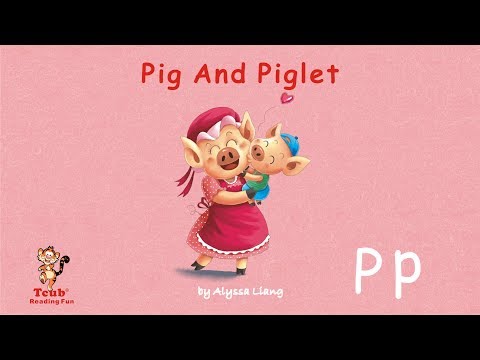 Reading Fun - Story 16 - Letter P: "Pig And Piglet" by Alyssa Liang