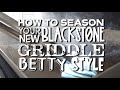How to Season your Blackstone with Blackstone Betty | Blackstone Griddles
