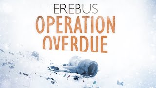 Erebus: Operation Overdue - Official Trailer
