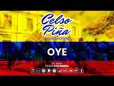 Celso Piña Y Su Ronda Bogotá - Oye (Audio Oficial)