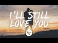 Abby Anderson - I'll Still Love You (Lyrics)