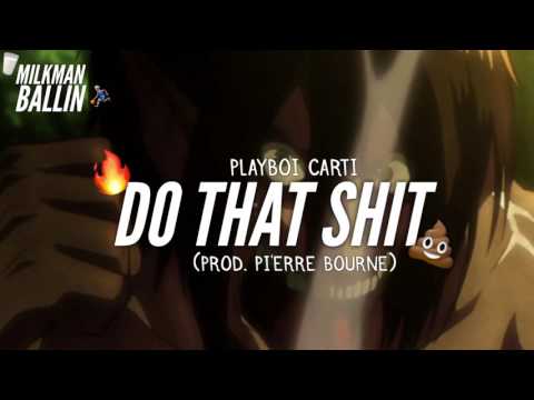 Playboi Carti- "Do That Shit"