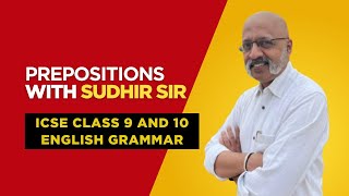 Prepositions Video One | ICSE English Language Paper Class 9 and 10 | #englishwithsudhirsir