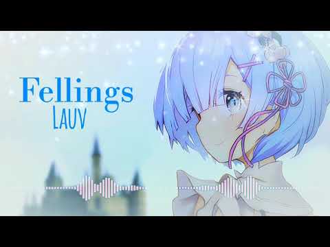 [Nightcore]🎵Fellings🎵(Lauv)