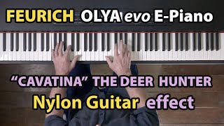 Cavatina by Stanley Myers (The Deer Hunter) FEURICH OLYA E-Piano Nylon Guitar Effect