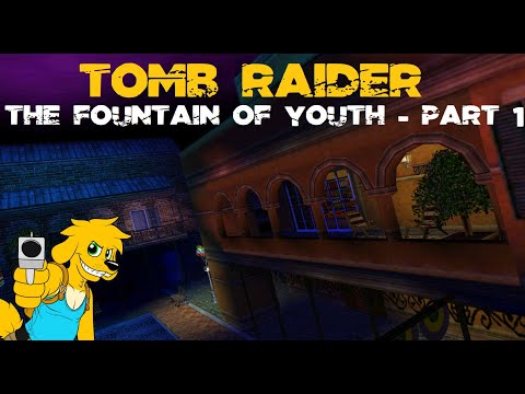 TRLE: The Fountain of Youth - Part 1 (Full Walkthrough)