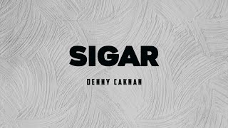 Download lagu DENNY CAKNAN - SIGAR ( Lirik Lagu ) mp3