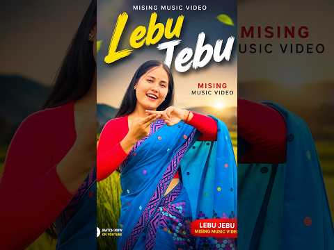 LEBU JEBU | OFFCIAL MUSIC VIDEO | BIO PEGU | RUPALI PAYENG| PINA PATIR  #banikantapegu99 #misingsong