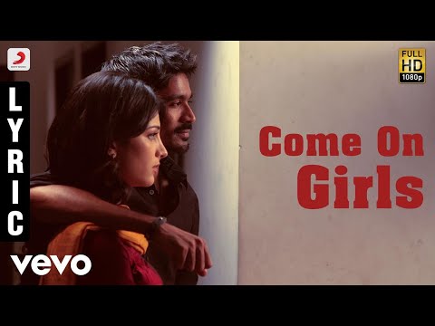 3 - Come On Girls Tamil Lyric | Dhanush, Shruti | Anirudh