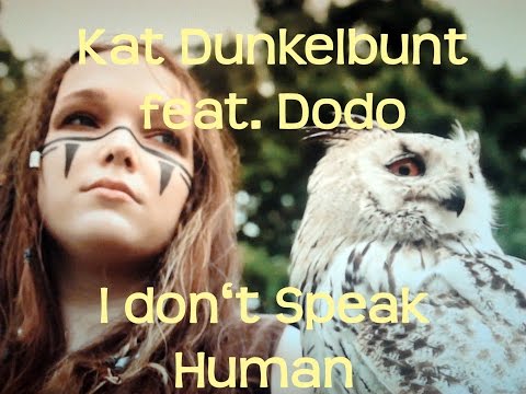 Kat Dunkelbunt feat. Dodo - I don't speak human (Omnia Cover)