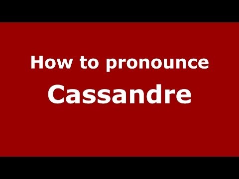 How to Pronounce Cassandre - PronounceNames.com