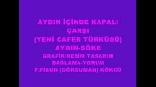 preview picture of video 'Aydın İçinde Kapalı Çarşı Yeni Cafer Türküsü (AYDIN-SÖKE)'