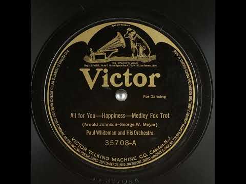 All For You — Happiness Medley - Paul Whiteman & His Orchestra (1921)