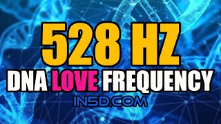 528Hz DNA Frequency - UNLOCK Your Codons!!!