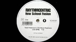 Rhythmcentric - New School Fusion (Tedd Patterson's Old Skool Realness)