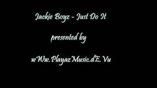 Jackie Boyz - Just do it
