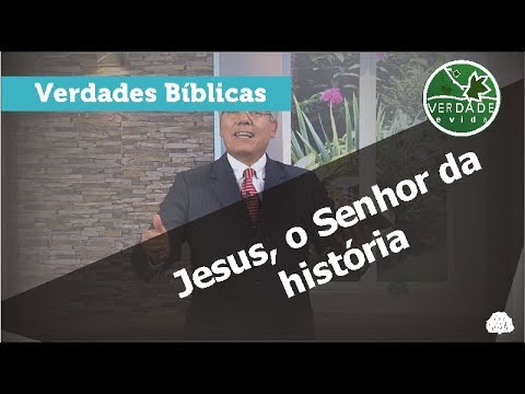0608 - Jesus, o Senhor da história