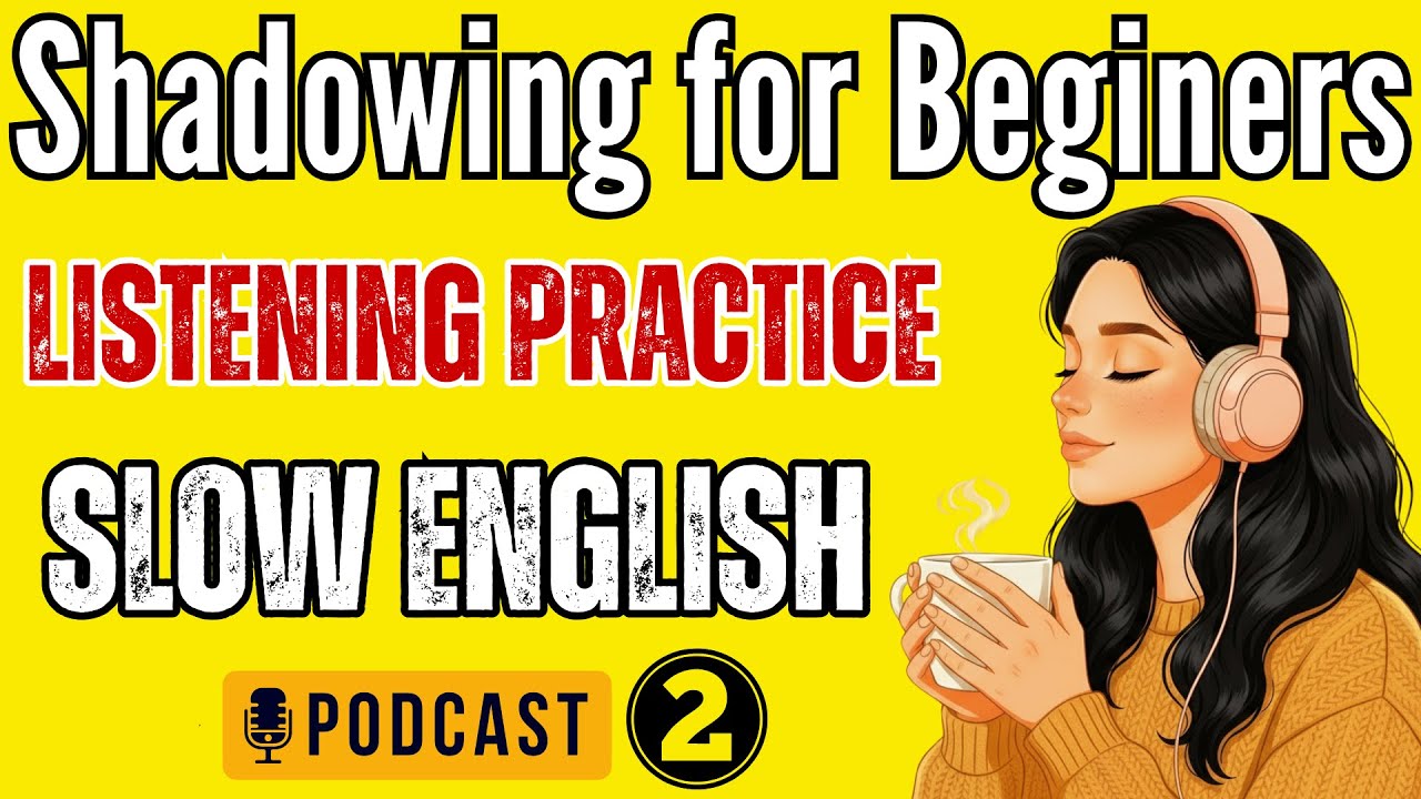 Shadowing for Beginners | Slow English Listening Practice | Are You Afraid of Making Mistakes ✔