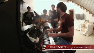Je m'en vais - Vianney (acoustic cover) Incantèsimu